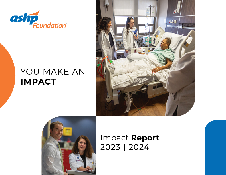You Make an Impact: 2023-2024 ASHP Impact Report